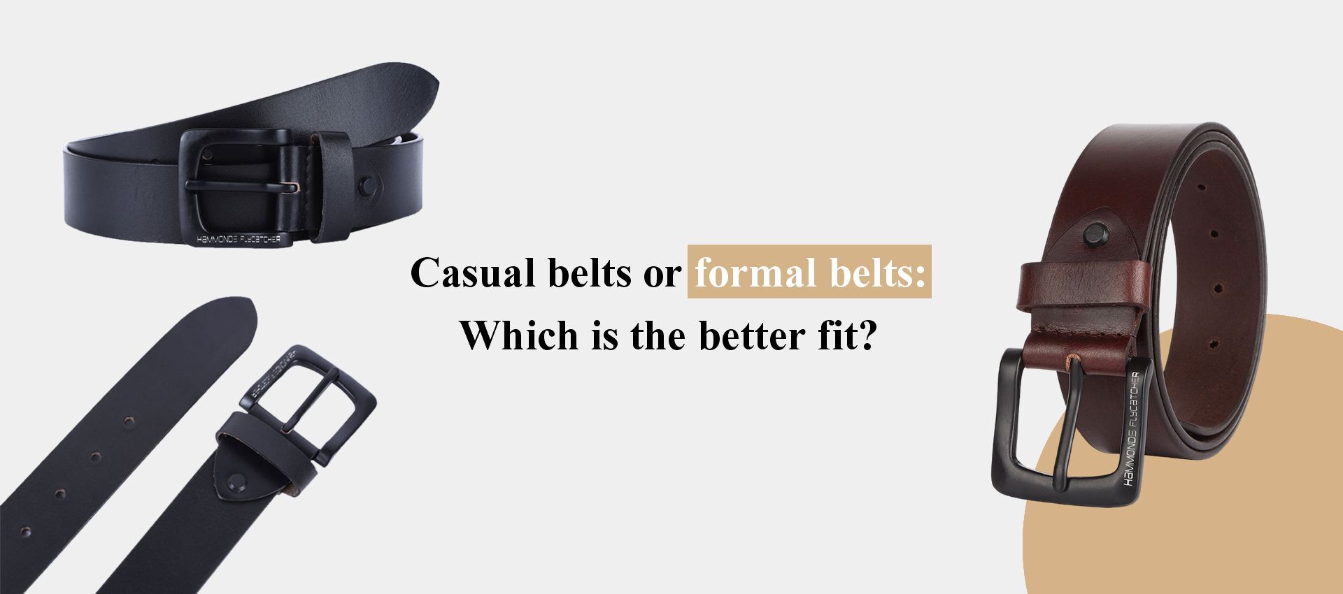 Casual belts vs formal belts: Which should you choose?